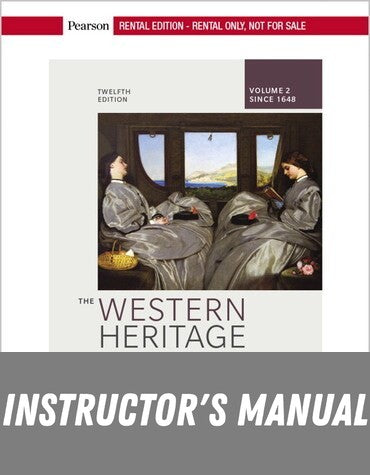 Instructor Manual for The Western Heritage: Volume 2 12th Edition by Donald M. Kagan