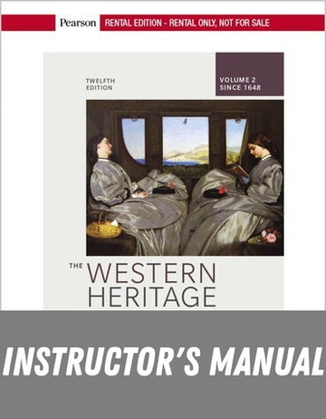 Instructor Manual for The Western Heritage: Volume 2 12th Edition by Donald M. Kagan