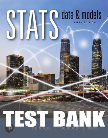 Test Bank for Stats: Data and Models 5th Edition by David E. Bock