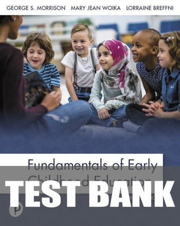 Test Bank for Fundamentals of Early Childhood Education 9th Edition by George S Morrison