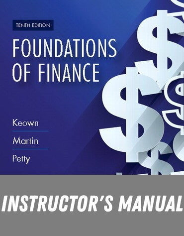 Instructor Manual for Foundations of Finance 10th Edition by Arthur J. Keown