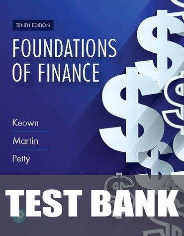 Test Bank for Foundations of Finance 10th Edition by Arthur J. Keown