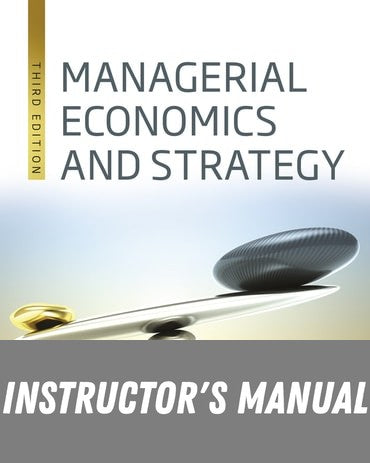 Instructor Manual for Managerial Economics And Strategy 3rd Edition by Jeffrey M. Perloff