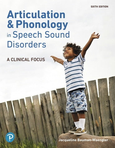 Test Bank for Articulation and Phonology in Speech Sound Disorders: A Clinical Focus 6th Edition by Jacqueline Bauman-Waengler