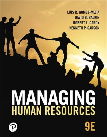 Test Bank for Managing Human Resources 9th Edition by Luis R. Gomez-Mejia
