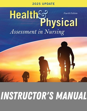 Instructor Manual for Health &amp; Physical Assessment In Nursing 4th Edition by Cynthia Fenske