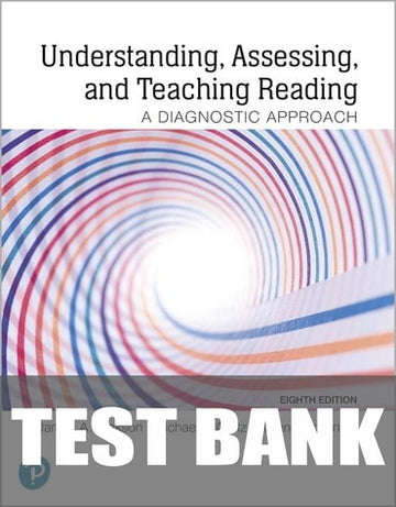 Test Bank for Understanding, Assessing, and Teaching Reading: A Diagnostic Approach 8th Edition by James Erekson