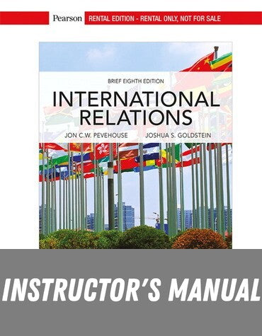 Instructor Manual for International Relations, Brief Edition 8th Edition by Jon C. Pevehouse