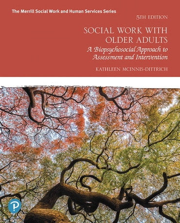 Instructor Manual for Social Work with Older Adults: A Biopsychosocial Approach to Assessment and Intervention 5th Edition by Kathleen McInnis-Dittrich