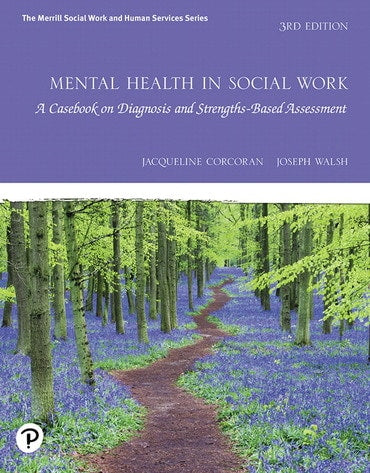 Instructor Manual for Mental Health in Social Work: A Casebook on Diagnosis and Strengths Based Assessment 3rd Edition by Jacqueline Corcoran