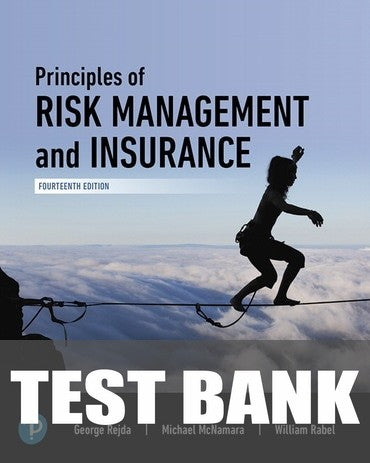 Test Bank for Principles of Risk Management and Insurance 14th Edition by George E. Rejda