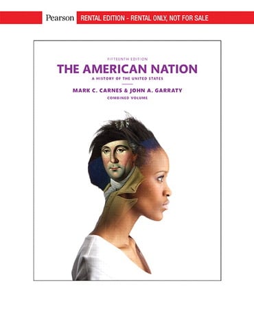 Test Bank for The American Nation: A History of the United States, Combined Volume 15th Edition by Mark C. Carnes