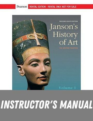 Instructor Manual for Janson's History of Art: The Western Tradition, Reissued Edition, Volume 1 8th Edition by Penelope J.E. Davies