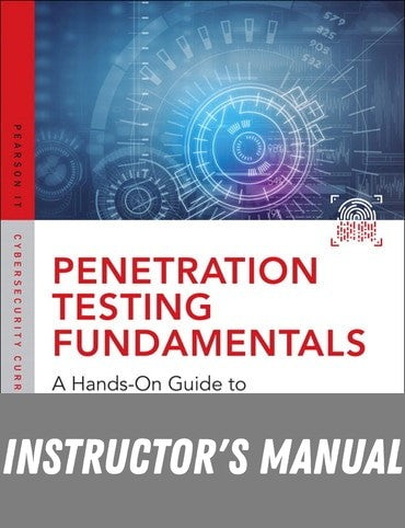 Instructor Manual for Penetration Testing Fundamentals: A Hands-On Guide to Reliable Security Audits 1st Edition by William Easttom