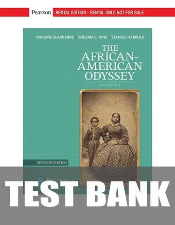 Test Bank for The African-American Odyssey: Volume 1 7th Edition by Darlene Clark Hine