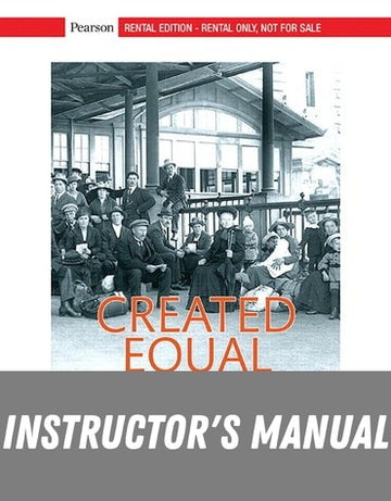 Instructor Manual for Created Equal: A History of the United States, Volume 2 5th Edition by Jacqueline A. Jones