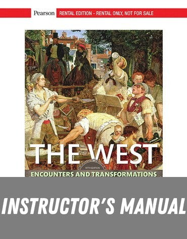 Instructor Manual for The West: Encounters and Transformations, Volume 2 5th Edition by Brian Levack