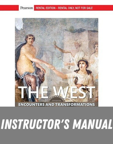 Instructor Manual for The West: Encounters and Transformations, Volume 1 5th Edition by Brian Levack