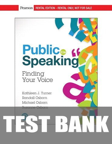 Test Bank for Public Speaking: Finding Your Voice 11th Edition by Kathleen J. Turner