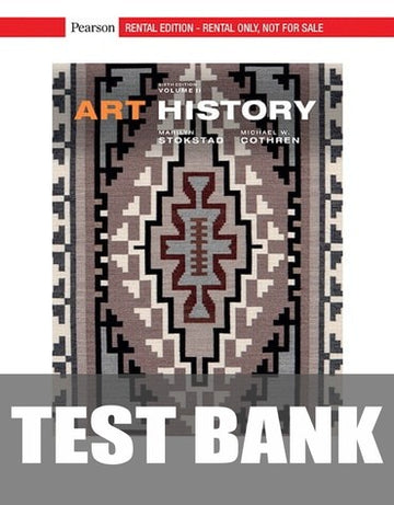 Test Bank for Art History, Volume 2 6th Edition by Marilyn Stokstad