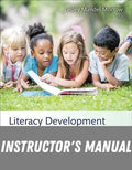 Instructor Manual for Literacy Development in the Early Years: Helping Children Read and Write 9th Edition by Lesley Mandel Morrow
