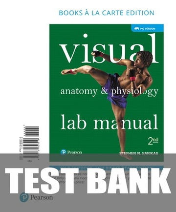 Test Bank for Visual Anatomy &amp; Physiology Lab Manual, Pig Version 2nd Edition by Stephen N. Sarikas