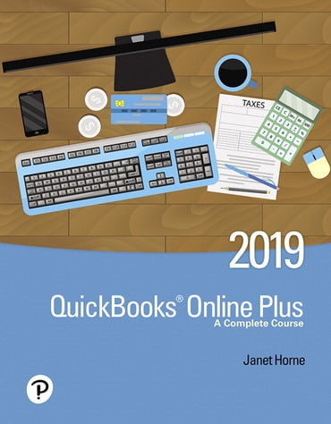 Test Bank for QuickBooks Online Plus: A Complete Course 2019 3rd Edition by Janet Horne