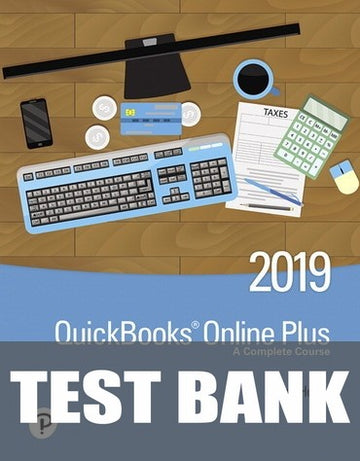 Test Bank for QuickBooks Online Plus: A Complete Course 2019 3rd Edition by Janet Horne