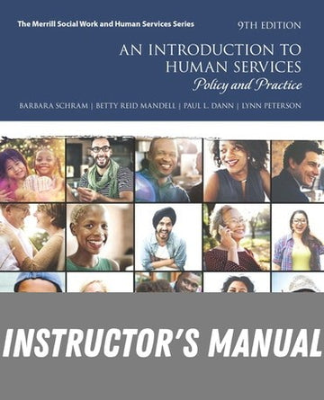 Instructor Manual for An Introduction to Human Services: Policy and Practice 9th Edition by Barbara R. Schram