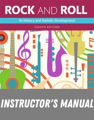 Instructor Manual for Rock and Roll: Its History and Stylistic Development 8th Edition by Scott D. Lipscomb