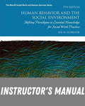 Instructor Manual for Human Behavior and the Social Environment: Shifting Paradigms in Essential Knowledge for Social Work Practice 7th Edition by Joe M. Schriver