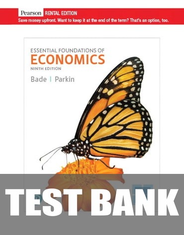 Test Bank for Essential Foundations of Economics 9th Edition by Robin Bade