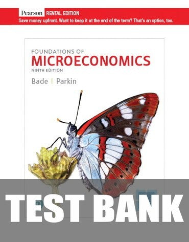 Test Bank for Foundations of Microeconomics 9th Edition by Robin Bade