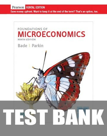 Test Bank for Foundations of Microeconomics 9th Edition by Robin Bade