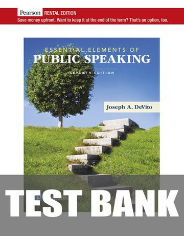 Test Bank for Essential Elements of Public Speaking 7th Edition by Joseph A. DeVito