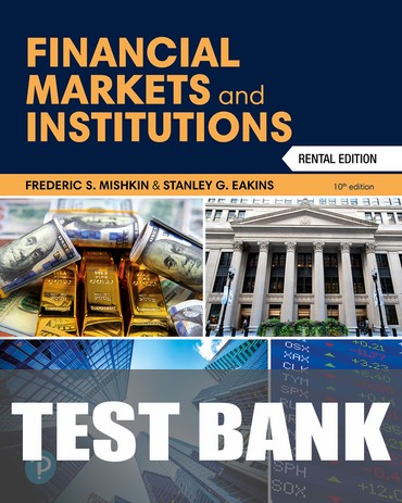 Test Bank for Financial Markets and Institutions 10th Edition by Frederic S Mishkin