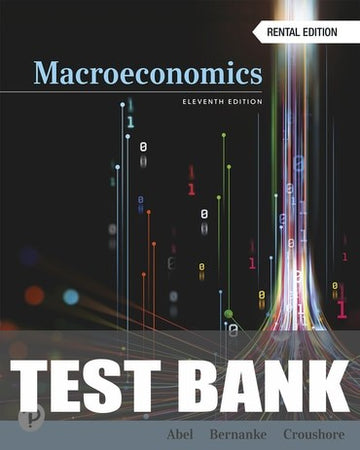 Test Bank for Macroeconomics 11th Edition by Andrew B. Abel