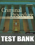 Test Bank for Criminal Procedure: From First Contact to Appeal 7th Edition by John L. Worrall