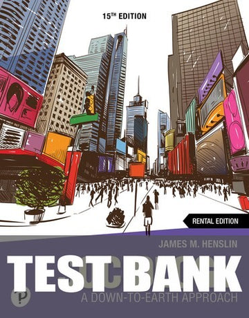 Test Bank for Sociology: A Down-to-Earth Approach 15th Edition by Jim M. Henslin