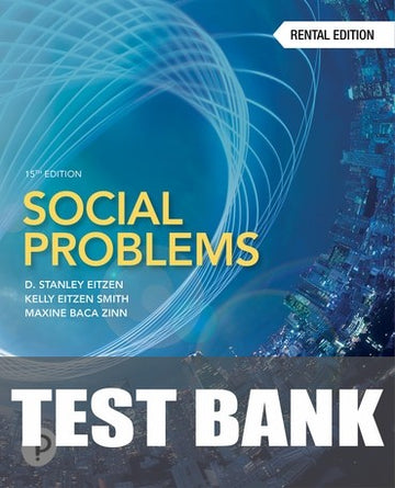 Test Bank for Social Problems 15th Edition by D Stanley Eitzen