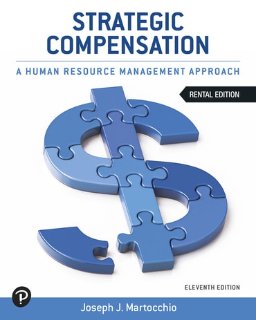 Test Bank for Strategic Compensation: A Human Resource Management Approach 11th Edition by Joseph J. Martocchio