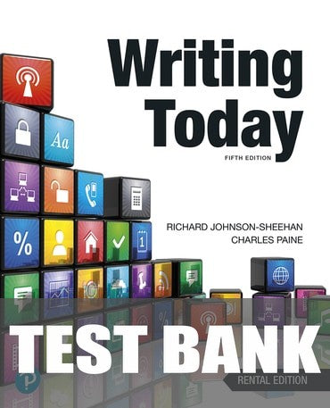 Test Bank for Writing Today 5th Edition by Richard Johnson-Sheehan