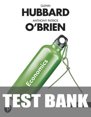 Test Bank for Economics 9th Edition by Glenn Hubbard