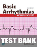 Test Bank for Basic Arrhythmias With 12-Lead EKGs 9th Edition by Gail Walraven