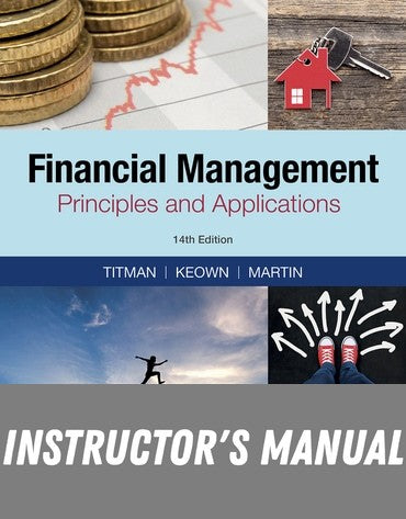 Instructor Manual for Financial Management: Principles &amp; Applications 14th Edition by Sheridan Titman