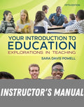Instructor Manual for Your Introduction to Education: Explorations in Teaching 5th Edition by Sara Powell