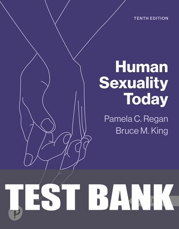 Test Bank for Human Sexuality Today 10th Edition by Pamela Regan