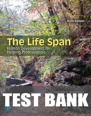 Test Bank for The Life Span: Human Development for Helping Professionals 6th Edition by Patricia C. Broderick