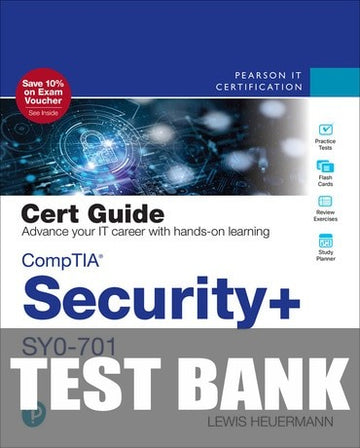 Test Bank for CompTIA Security+ SY0-701 Cert Guide 1st Edition by Lewis Heuermann