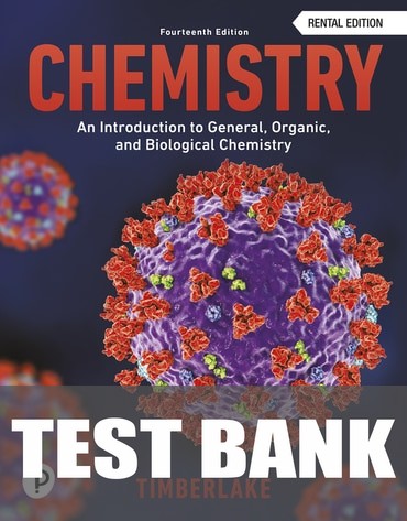 Test Bank for Chemistry: An Introduction to General, Organic, and Biological Chemistry 14th Edition by Karen C. Timberlake